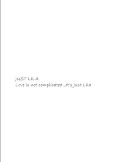 JUST LILA LOVE IS NOT COMPLICATED...IT'S JUST LILA trademark