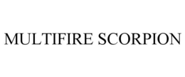 MULTIFIRE SCORPION trademark