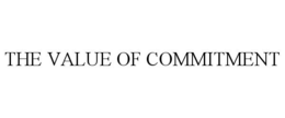 THE VALUE OF COMMITMENT trademark
