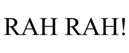 RAH RAH! trademark