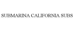 SUBMARINA CALIFORNIA SUBS trademark