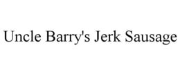 UNCLE BARRY'S JERK SAUSAGE trademark