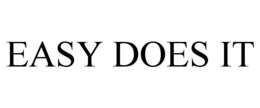 EASY DOES IT trademark