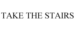 TAKE THE STAIRS trademark