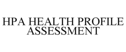 HPA HEALTH PROFILE ASSESSMENT trademark