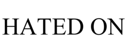 HATED ON trademark