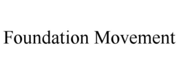 FOUNDATION MOVEMENT trademark