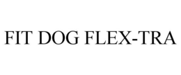 FIT DOG FLEX-TRA trademark