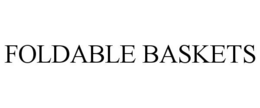 FOLDABLE BASKETS trademark