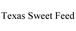 TEXAS SWEET FEED trademark