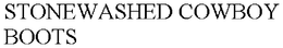 STONEWASHED COWBOY BOOTS trademark