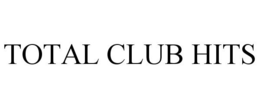 TOTAL CLUB HITS trademark