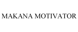 MAKANA MOTIVATOR trademark