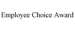 EMPLOYEE CHOICE AWARD trademark