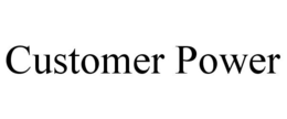 CUSTOMER POWER trademark