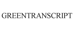 GREENTRANSCRIPT trademark