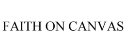 FAITH ON CANVAS trademark