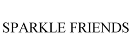 SPARKLE FRIENDS trademark