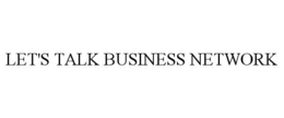 LET'S TALK BUSINESS NETWORK trademark