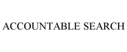 ACCOUNTABLE SEARCH trademark