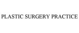 PLASTIC SURGERY PRACTICE trademark