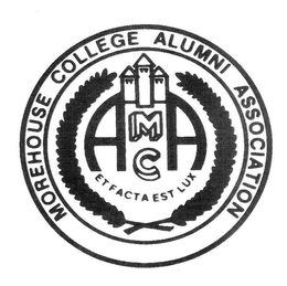 MOREHOUSE COLLEGE ALUMNI ASSOCIATION M C A A ET FACTA EST LUX trademark