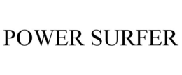 POWER SURFER trademark