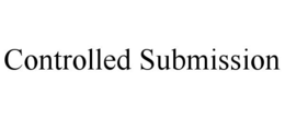 CONTROLLED SUBMISSION trademark