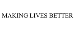 MAKING LIVES BETTER trademark