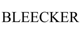 BLEECKER trademark