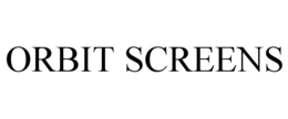 ORBIT SCREENS trademark