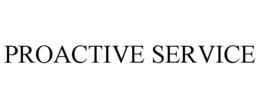 PROACTIVE SERVICE trademark