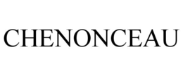 CHENONCEAU trademark