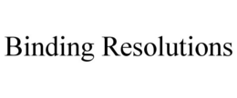 BINDING RESOLUTIONS trademark