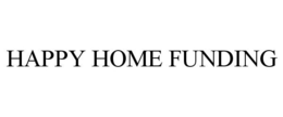 HAPPY HOME FUNDING trademark