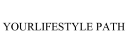 YOURLIFESTYLE PATH trademark