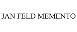 JAN FELD MEMENTO trademark