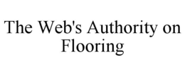 THE WEB'S AUTHORITY ON FLOORING trademark