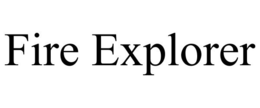 FIRE EXPLORER trademark