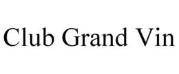 CLUB GRAND VIN trademark