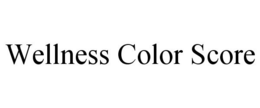 WELLNESS COLOR SCORE trademark