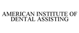 AMERICAN INSTITUTE OF DENTAL ASSISTING trademark