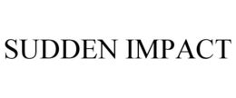 SUDDEN IMPACT trademark