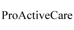 PROACTIVECARE trademark