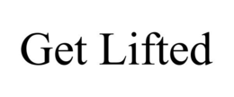 GET LIFTED trademark