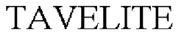 TAVELITE trademark