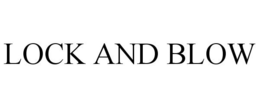 LOCK AND BLOW trademark