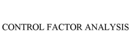 CONTROL FACTOR ANALYSIS trademark