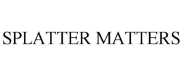 SPLATTER MATTERS trademark