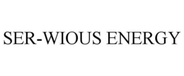 SER-WIOUS ENERGY trademark